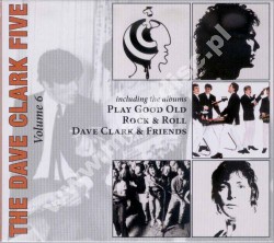 DAVE CLARK FIVE - Volume 6: Play Good Old Rock & Roll + Dave Clark & Friends (2 UK Albums on 1 CD) - Australian Digipack Edition - UNIKALNY CD