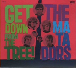 MATADORS - Get Down From The Tree - Complete Recordings 1966-1968 - SPA Munster Digipack Edition - POSŁUCHAJ