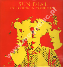 SUN DIAL - Exploding In Your Mind - SINGIEL 12'' - UK 1st Press - POSŁUCHAJ