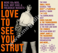 VARIOUS ARTISTS - I Love To See You Strut - More 60s Mod, R&B, Brit Soul & Freakbeat Nuggets (3CD BOX) - UK Strawberry Remastered Edition - POSŁUCHAJ