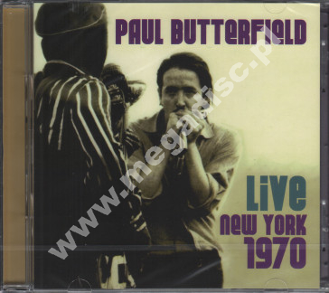 PAUL BUTTERFIELD - Live New York 1970 (2CD) - UK Edition - UNIKALNY CD - POSŁUCHAJ