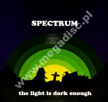SPECTRUM - Light Is Dark Enough +4 - EU Subway Records Expanded Press